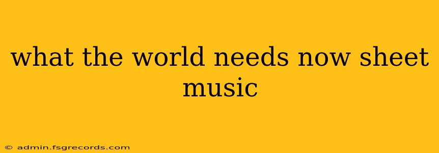 what the world needs now sheet music