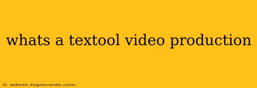 whats a textool video production