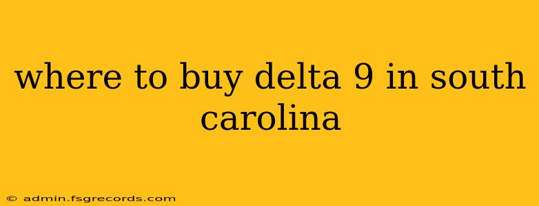 where to buy delta 9 in south carolina