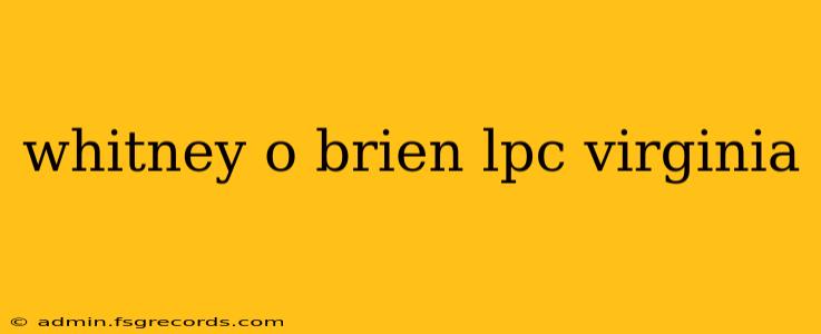 whitney o brien lpc virginia