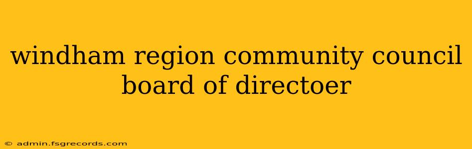 windham region community council board of directoer