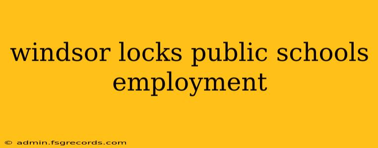 windsor locks public schools employment