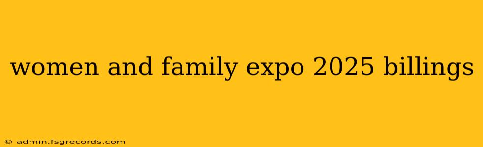 women and family expo 2025 billings