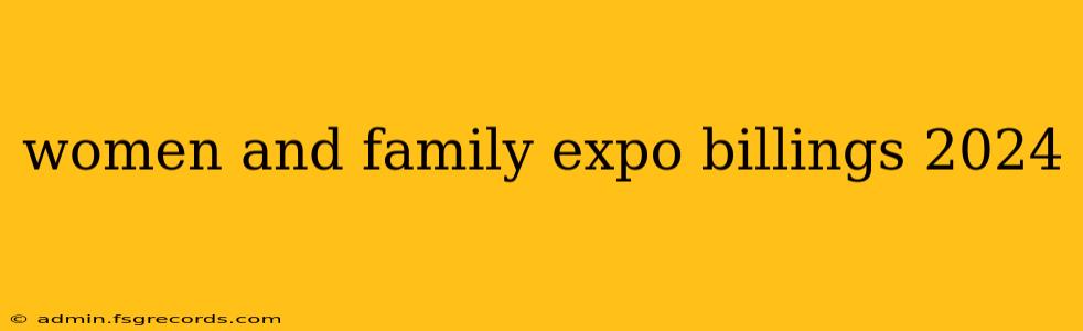 women and family expo billings 2024