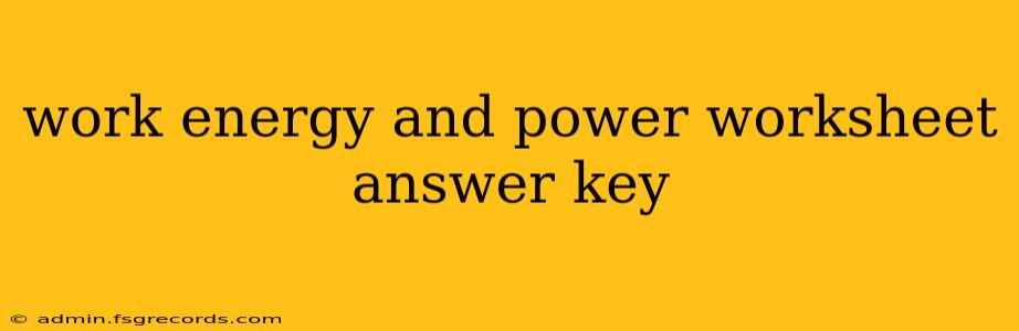 work energy and power worksheet answer key