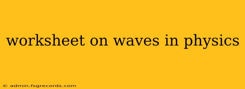 worksheet on waves in physics