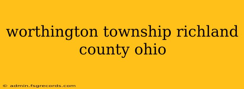 worthington township richland county ohio