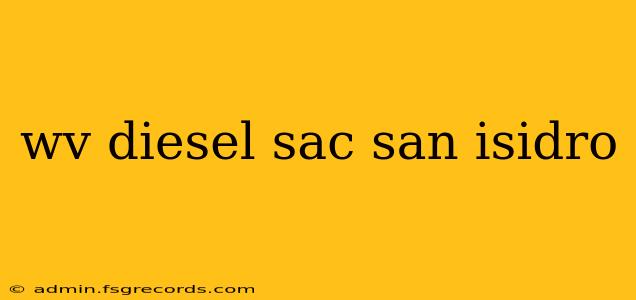 wv diesel sac san isidro