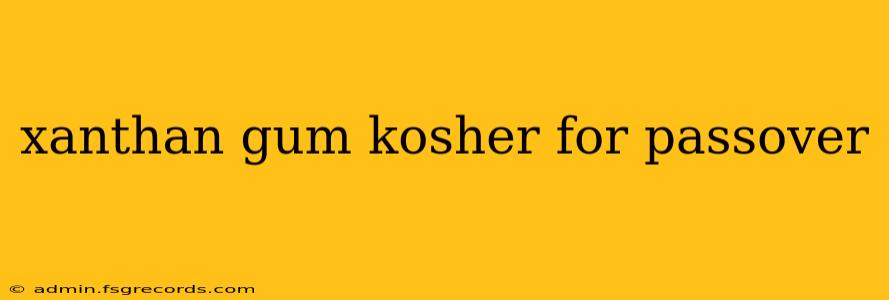 xanthan gum kosher for passover